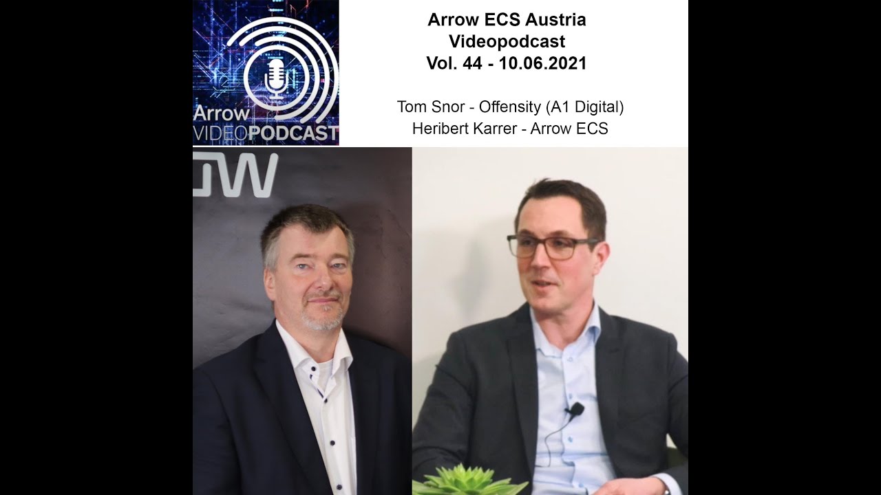 Arrow ECS Austria Videopodcast - Vol. 44 - Tom Snor, A1 Digital Offensity